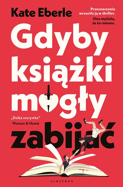 Okładka: Gdyby książki mogły zabijać — Kate Eberle