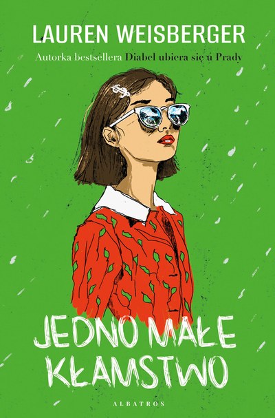 Okładka: Jedno małe kłamstwo — Lauren Weisberger