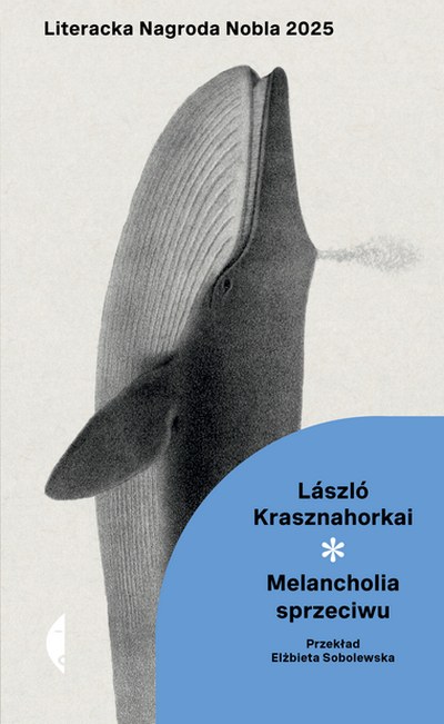 Okładka: Melancholia sprzeciwu — László Krasznahorkai