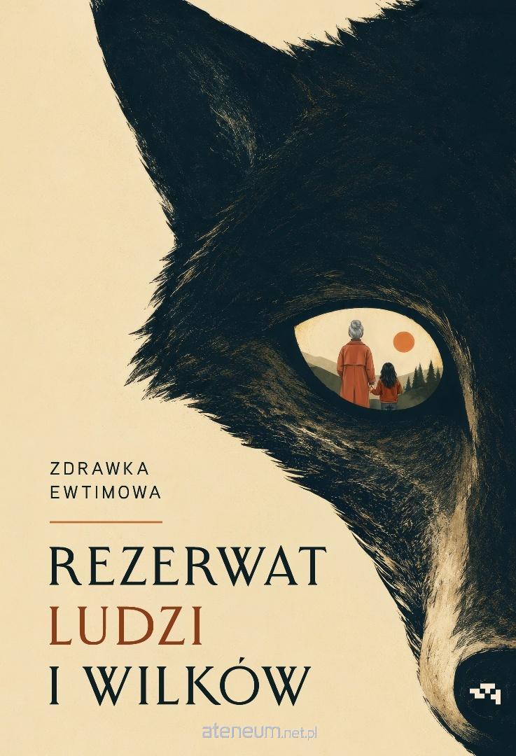 Okładka: Rezerwat ludzi i wilków — Zdrawka Ewtimowa