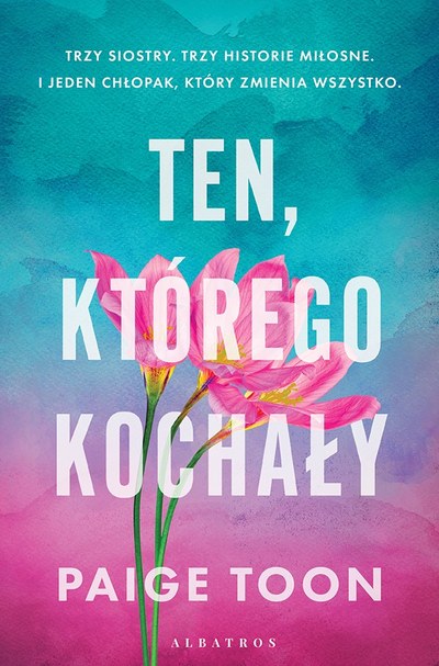 Okładka: Ten, którego kochały — Paige Toon